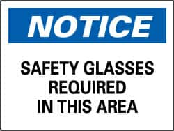 NMC - "Notice - Safety Glasses Required in This Area", 10" Long x 14" Wide, Rigid Plastic Safety Sign - Rectangle, 0.05" Thick, Use for Accident Prevention - Makers Industrial Supply