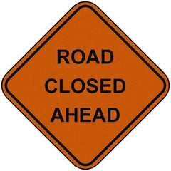 PRO-SAFE - "Road Closed Ahead", 48" Wide x 48" High, Nylon Construction Roadway Signs - Orange, Square, Sign Stand Mount - Makers Industrial Supply