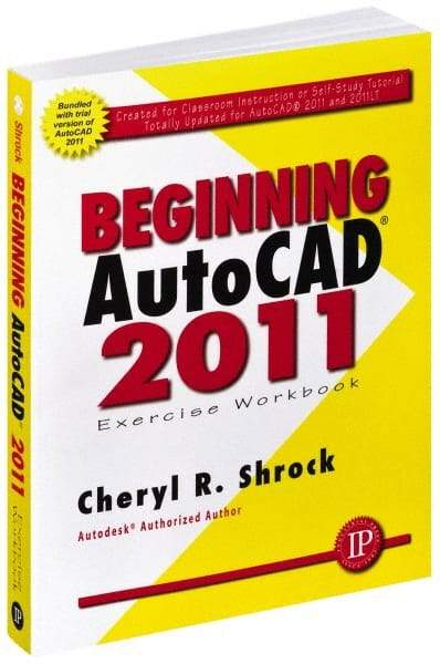 Industrial Press - Exercise Workbook for Advanced AutoCAD 2011 Publication, 1st Edition - by Cheryl R. Shrock, Industrial Press, 2010 - Makers Industrial Supply