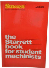 Starrett - The Starrett Book for Student Machinists Publication, 17th Edition - by Edward G. Hoffman, Starrett - Makers Industrial Supply