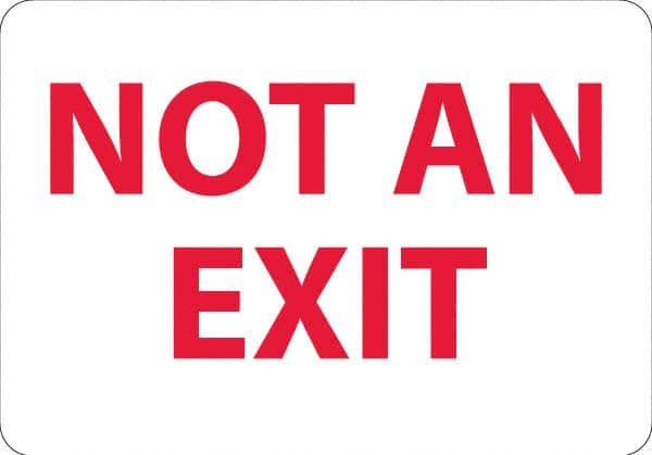 NMC - "Not an Exit", 7" Long x 10" Wide, Rigid Plastic Safety Sign - Rectangle, 0.05" Thick, Use for Security & Admittance - Makers Industrial Supply