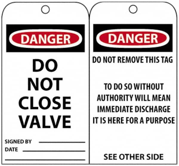 NMC - 3" High x 6" Long, DANGER - DO NOT CLOSE VALVE, English Safety & Facility Accident Prevention Tag - Tag Header: Danger, 2 Sides, Black, Red & White Unrippable Vinyl - Makers Industrial Supply