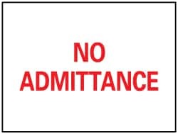 NMC - "No Admittance", 10" Long x 14" Wide, Rigid Plastic Safety Sign - Rectangle, 0.05" Thick, Use for Security & Admittance - Makers Industrial Supply