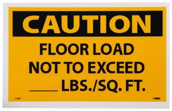 NMC - Accident Prevention Label, Header: CAUTION - Legend: Caution - Floor Load Not to Exceed _____ lbs/Sq. Ft, English, Black & Yellow, 5" Long x 3" High, Sign Muscle Finish - Makers Industrial Supply