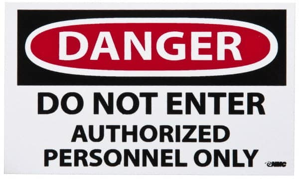 NMC - Security & Admittance Label, Header: DANGER - Legend: Danger - Do Not Enter - Authorized Personnel Only, English, Red, Black & White, 5" Long x 3" High, Sign Muscle Finish - Makers Industrial Supply