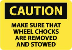 NMC - "Caution - Make Sure That Wheel Chocks Are Removed and Stowed", 10" Long x 14" Wide, Aluminum Safety Sign - Rectangle, 0.04" Thick, Use for Accident Prevention - Makers Industrial Supply