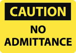 NMC - "Caution - No Admittance", 10" Long x 14" Wide, Aluminum Safety Sign - Rectangle, 0.04" Thick, Use for Security & Admittance - Makers Industrial Supply