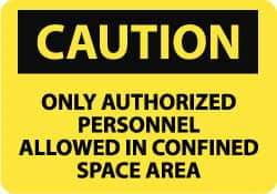 NMC - "Caution - Only Authorized Personnel Allowed in Confined Space Area", 10" Long x 14" Wide, Aluminum Safety Sign - Rectangle, 0.04" Thick, Use for Security & Admittance - Makers Industrial Supply