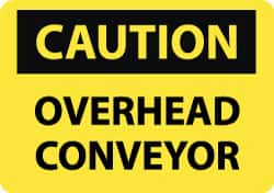 NMC - "Caution - Overhead Conveyor", 10" Long x 14" Wide, Aluminum Safety Sign - Rectangle, 0.04" Thick, Use for Accident Prevention - Makers Industrial Supply