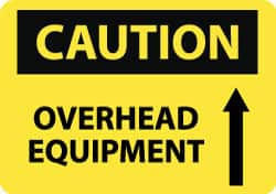 NMC - "Caution - Overhead Equipment", 10" Long x 14" Wide, Aluminum Safety Sign - Rectangle, 0.04" Thick, Use for Accident Prevention - Makers Industrial Supply