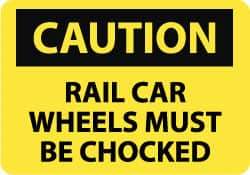 NMC - "Caution - Rail Car Wheels Must Be Chocked", 10" Long x 14" Wide, Aluminum Safety Sign - Rectangle, 0.04" Thick, Use for Accident Prevention - Makers Industrial Supply