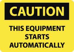 NMC - "Caution - This Equipment Starts Automatically", 10" Long x 14" Wide, Pressure-Sensitive Vinyl Safety Sign - Rectangle, 0.004" Thick, Use for Accident Prevention - Makers Industrial Supply