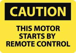 NMC - "Caution - This Motor Starts by Remote Control", 10" Long x 14" Wide, Pressure-Sensitive Vinyl Safety Sign - Rectangle, 0.004" Thick, Use for Accident Prevention - Makers Industrial Supply