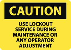 NMC - "Caution - Use Lockout Service During Maintenance or Any Operator Adjustment", 10" Long x 14" Wide, Pressure-Sensitive Vinyl Safety Sign - Rectangle, 0.004" Thick, Use for Accident Prevention - Makers Industrial Supply