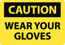 NMC - "Caution - Wear Your Gloves", 10" Long x 14" Wide, Pressure-Sensitive Vinyl Safety Sign - Rectangle, 0.004" Thick, Use for Accident Prevention - Makers Industrial Supply