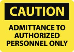 NMC - "Caution - Admittance to Authorized Personnel Only", 10" Long x 14" Wide, Aluminum Safety Sign - Rectangle, 0.04" Thick, Use for Security & Admittance - Makers Industrial Supply