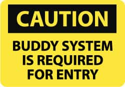 NMC - "Caution - Buddy System Is Required for Entry", 10" Long x 14" Wide, Aluminum Safety Sign - Rectangle, 0.04" Thick, Use for Accident Prevention - Makers Industrial Supply