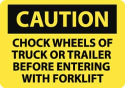 NMC - "Caution - Chock Wheels of Truck or Trailer Before Entering with Forklift", 10" Long x 14" Wide, Aluminum Safety Sign - Rectangle, 0.04" Thick, Use for Accident Prevention - Makers Industrial Supply