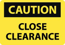 NMC - "Caution - Close Clearance", 10" Long x 14" Wide, Aluminum Safety Sign - Rectangle, 0.04" Thick, Use for Accident Prevention - Makers Industrial Supply