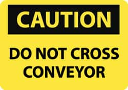 NMC - "Caution - Do Not Cross Conveyor", 10" Long x 14" Wide, Aluminum Safety Sign - Rectangle, 0.04" Thick, Use for Accident Prevention - Makers Industrial Supply