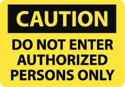 NMC - "Caution - Do Not Enter - Authorized Persons Only", 10" Long x 14" Wide, Aluminum Safety Sign - Rectangle, 0.04" Thick, Use for Security & Admittance - Makers Industrial Supply