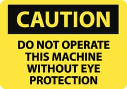 NMC - "Caution - Do Not Operate This Machine without Eye Protection", 10" Long x 14" Wide, Aluminum Safety Sign - Rectangle, 0.04" Thick, Use for Accident Prevention - Makers Industrial Supply