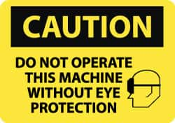 NMC - "Caution - Do Not Operate This Machine without Eye Protection", 10" Long x 14" Wide, Pressure-Sensitive Vinyl Safety Sign - Rectangle, 0.004" Thick, Use for Accident Prevention - Makers Industrial Supply