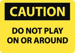 NMC - "Caution - Do Not Play On or Around", 10" Long x 14" Wide, Aluminum Safety Sign - Rectangle, 0.04" Thick, Use for Accident Prevention - Makers Industrial Supply