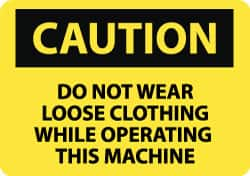 NMC - "Caution - Do Not Wear Loose Clothing While Operating This Machine", 10" Long x 14" Wide, Aluminum Safety Sign - Rectangle, 0.04" Thick, Use for Accident Prevention - Makers Industrial Supply