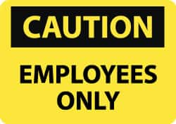 NMC - "Caution - Employees Only", 10" Long x 14" Wide, Aluminum Safety Sign - Rectangle, 0.04" Thick, Use for Security & Admittance - Makers Industrial Supply