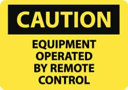 NMC - "Caution - Equipment Operated by Remote Control", 10" Long x 14" Wide, Pressure-Sensitive Vinyl Safety Sign - Rectangle, 0.004" Thick, Use for Accident Prevention - Makers Industrial Supply