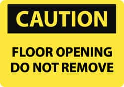 NMC - "Caution - Floor Opening - Do Not Remove", 10" Long x 14" Wide, Aluminum Safety Sign - Rectangle, 0.04" Thick, Use for Accident Prevention - Makers Industrial Supply