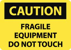 NMC - "Caution - Fragile Equipment - Do Not Touch", 10" Long x 14" Wide, Aluminum Safety Sign - Rectangle, 0.04" Thick, Use for Accident Prevention - Makers Industrial Supply