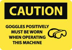 NMC - "Caution - Goggles Positively Must Be Worn When Operating This Machine", 10" Long x 14" Wide, Aluminum Safety Sign - Rectangle, 0.04" Thick, Use for Accident Prevention - Makers Industrial Supply