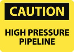 NMC - "Caution - High Pressure Pipeline", 10" Long x 14" Wide, Aluminum Safety Sign - Rectangle, 0.04" Thick, Use for Accident Prevention - Makers Industrial Supply