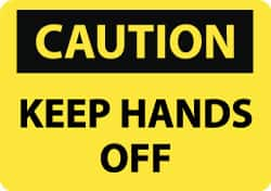 NMC - "Caution - Keep Hands Off", 10" Long x 14" Wide, Aluminum Safety Sign - Rectangle, 0.04" Thick, Use for Accident Prevention - Makers Industrial Supply