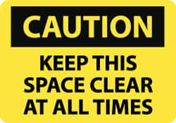 NMC - "Caution - Keep This Space Clear at All Times", 10" Long x 14" Wide, Aluminum Safety Sign - Rectangle, 0.04" Thick, Use for Accident Prevention - Makers Industrial Supply