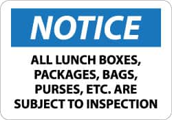 NMC - "Notice - All Lunch Boxes, Packages, Bags, Purses, Etc. Are Subject to Inspection", 7" Long x 10" Wide, Pressure-Sensitive Vinyl Safety Sign - Rectangle, 0.004" Thick, Use for Security & Admittance - Makers Industrial Supply