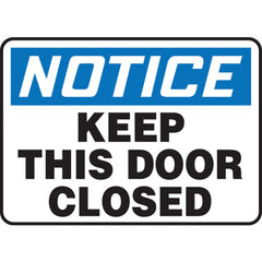 Sign, Notice Keep This Door Closed, 7″ × 10″, Aluminum - Makers Industrial Supply