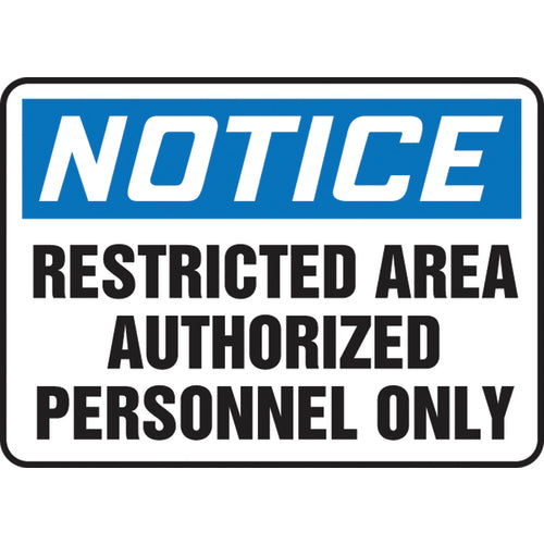 Sign, Notice Restricted Area Authorized Personnel Only, 7″ × 10″, Aluminum - Makers Industrial Supply