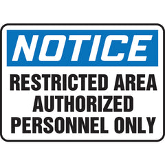 Sign, Notice Restricted Area Authorized Personnel Only, 7″ × 10″, Plastic - Makers Industrial Supply