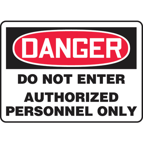 Sign, Danger Do Not Enter Authorized Personnel Only, 7″ × 10″, Vinyl - Makers Industrial Supply