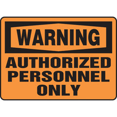 Sign, Warning Authorized Personnel Only, 7″ × 10″, Vinyl - Makers Industrial Supply