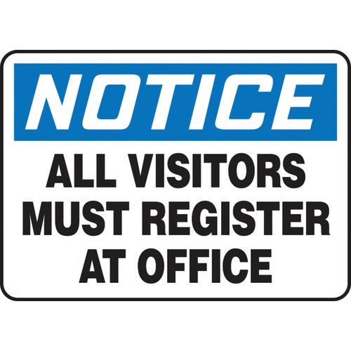 Sign, Notice All Visitors Must Register At Office, 10″ × 14″, Vinyl - Makers Industrial Supply