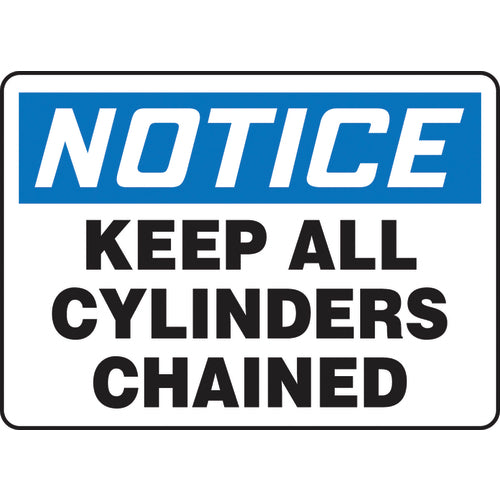 Sign, Notice Keep All Cylinders Chained, 10″ × 14″, Vinyl - Makers Industrial Supply