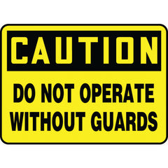 Sign, Caution Do Not Operate Without Guards, 7″ × 10″, Vinyl - Makers Industrial Supply