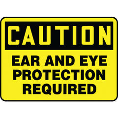 Sign, Caution Ear And Eye Protection Required, 7″ × 10″, Vinyl - Makers Industrial Supply