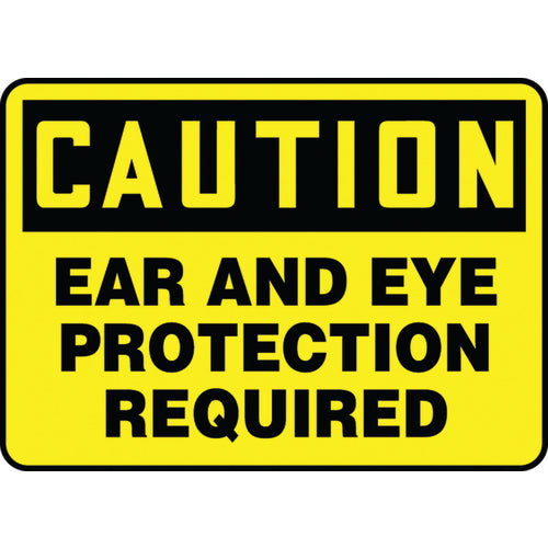 Sign, Caution Ear And Eye Protection Required, 10″ × 14″, Vinyl - Makers Industrial Supply