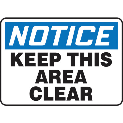 Sign, Notice Keep This Area Clear, 10″ × 14″, Plastic - Makers Industrial Supply