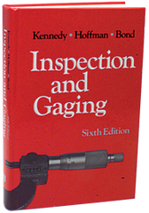 Inspection and Gaging; 6th Edition - Reference Book - Makers Industrial Supply
